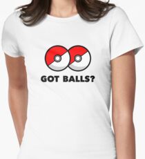 Got Pokemon Go Poke Balls? Women's Fitted T-Shirt