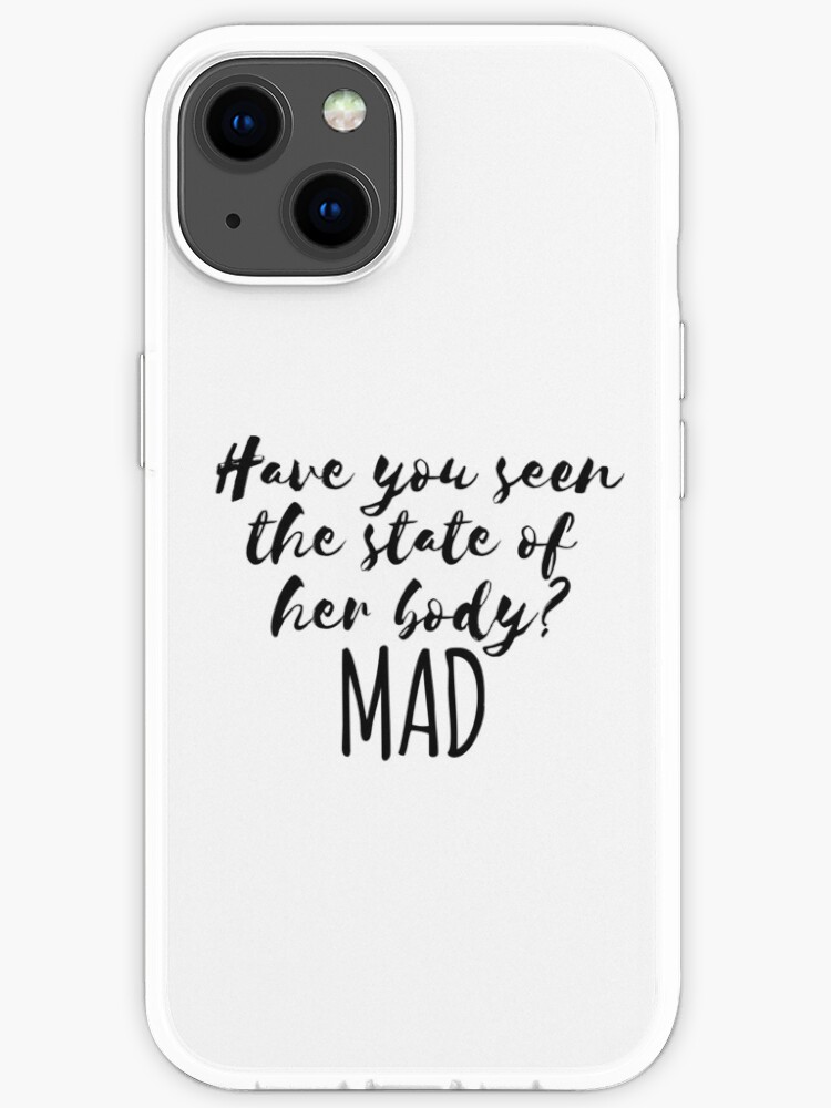 Have You Seen The State Of Her Body Mad Adeola Wanna Roll With A Geezer Tiktok Song Lyrics British Rap Body Iphone Case By Emcazalet Redbubble