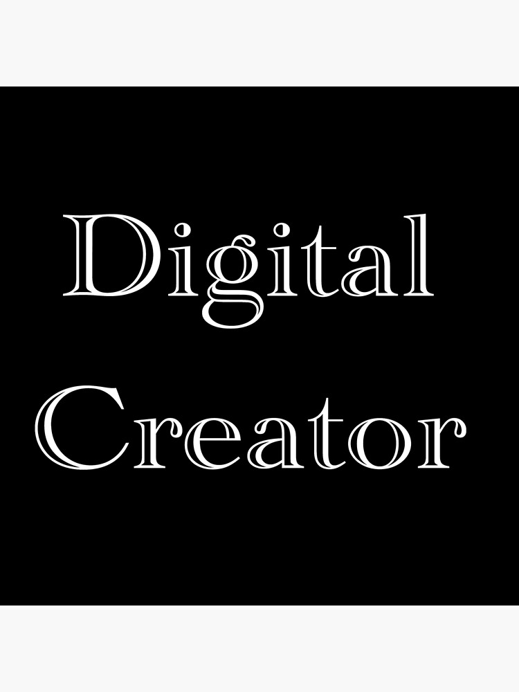 "DIGITAL CREATOR" Poster by bdevnani1993 Redbubble