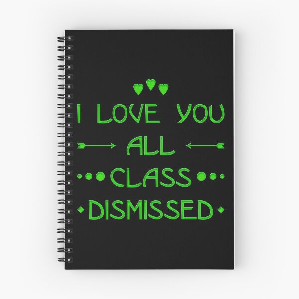 Item preview, I Love You All Class Dismissed (Neon Green) designed and sold by superdumb70.