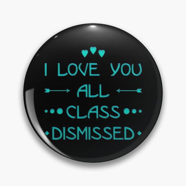 Item preview, I Love You All Class Dismissed (Neon Turquoise) designed and sold by superdumb70.