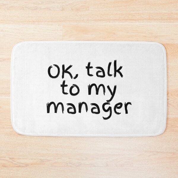Item preview, OK, talk to my manager designed and sold by Hab2.