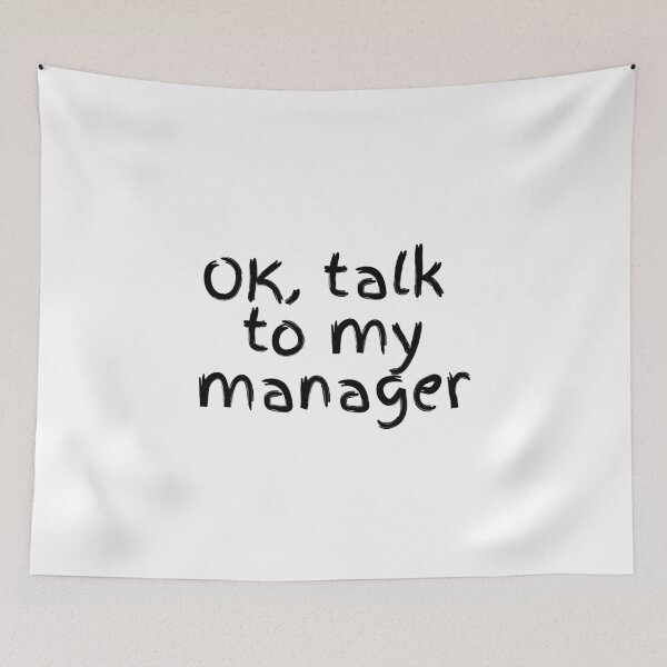 Item preview, OK, talk to my manager designed and sold by Hab2.