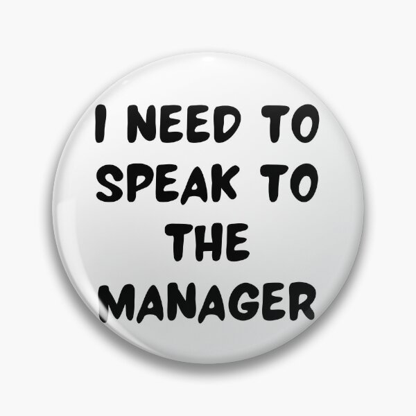 Item preview, I need to speak to the manager designed and sold by Hab2.
