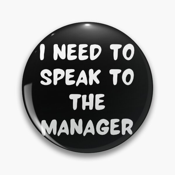 Item preview, Copy of I need to speak to the manager designed and sold by Hab2.
