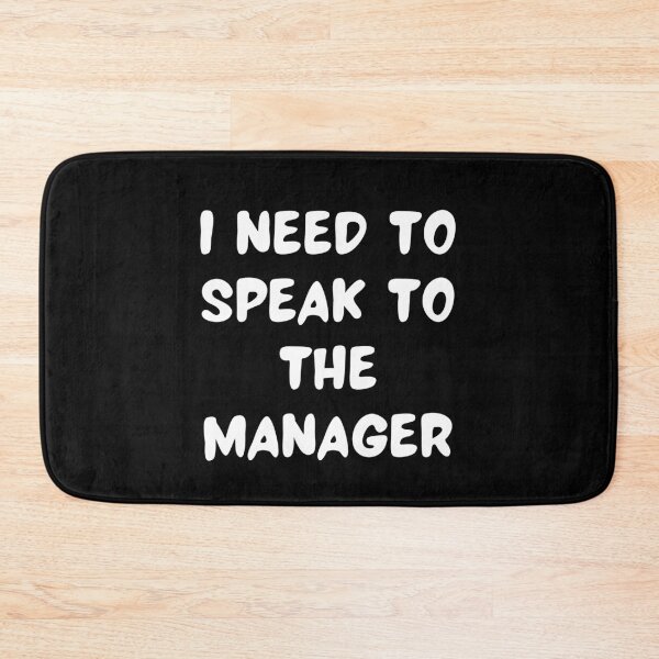 Item preview, Copy of I need to speak to the manager designed and sold by Hab2.