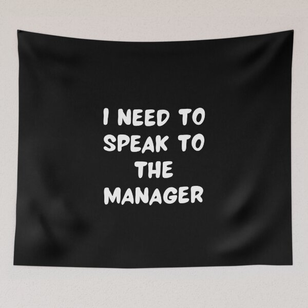 Item preview, Copy of I need to speak to the manager designed and sold by Hab2.