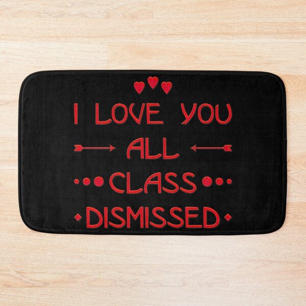 Item preview, I Love You All Class Dismissed (Neon Red) designed and sold by superdumb70.