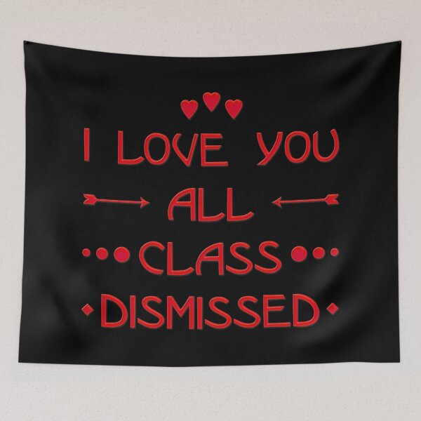 Item preview, I Love You All Class Dismissed (Neon Red) designed and sold by superdumb70.