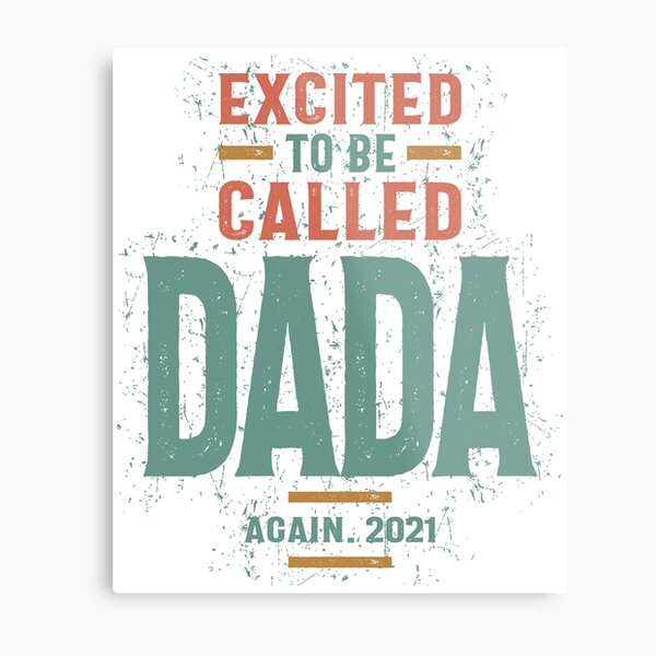 Mens Excited To Be called Dada | Dad and Grandpa Gift Metal Print