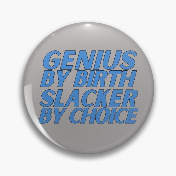 Item preview,  genius by birth slacker by choice designed and sold by nevertheless-.
