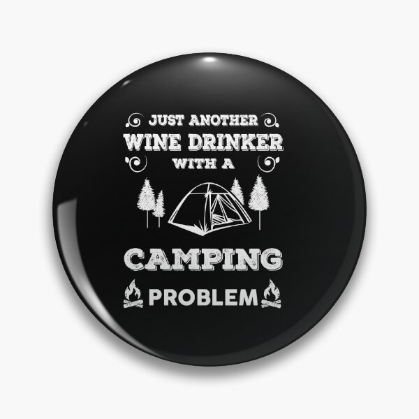 Artikelvorschau, Just another wine drinker with a camping problem entworfen und verkauft von SasKloset.