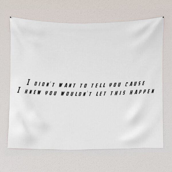 Item preview, I Didn't Want To Tell You Cause I knew You Wouldn't Let This Happen designed and sold by beckahbrooks.