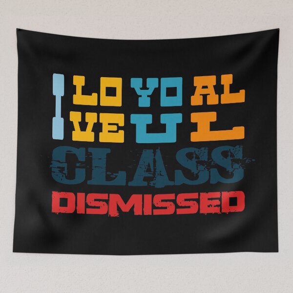Item preview, I Love You All Class Dismissed (Colorful Typography) designed and sold by superdumb70.