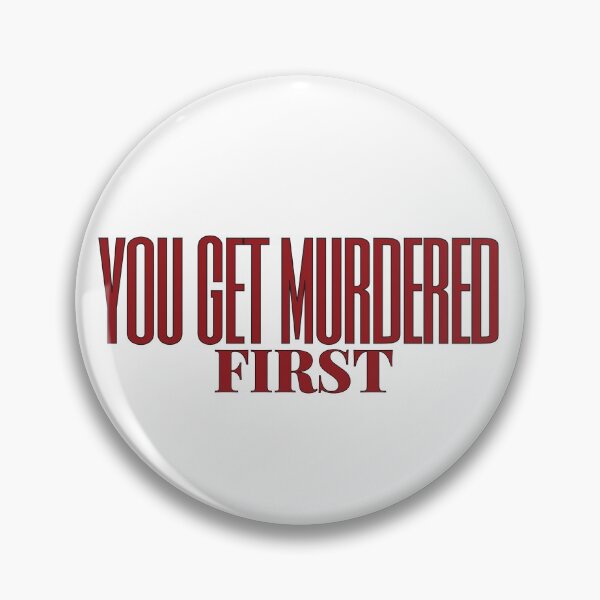 Item preview,  you get murdered first designed and sold by nevertheless-.