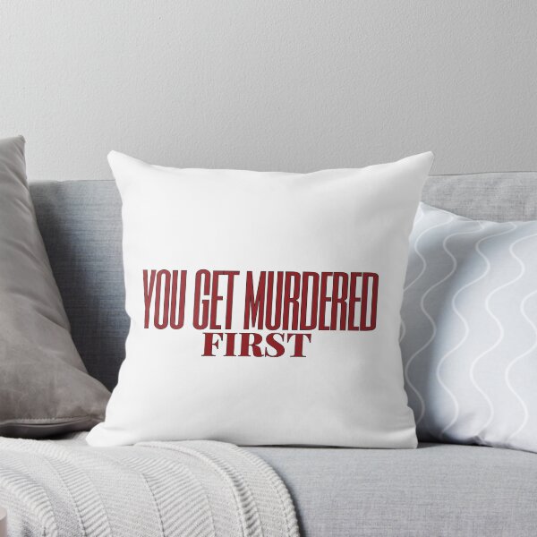 Item preview,  you get murdered first designed and sold by nevertheless-.