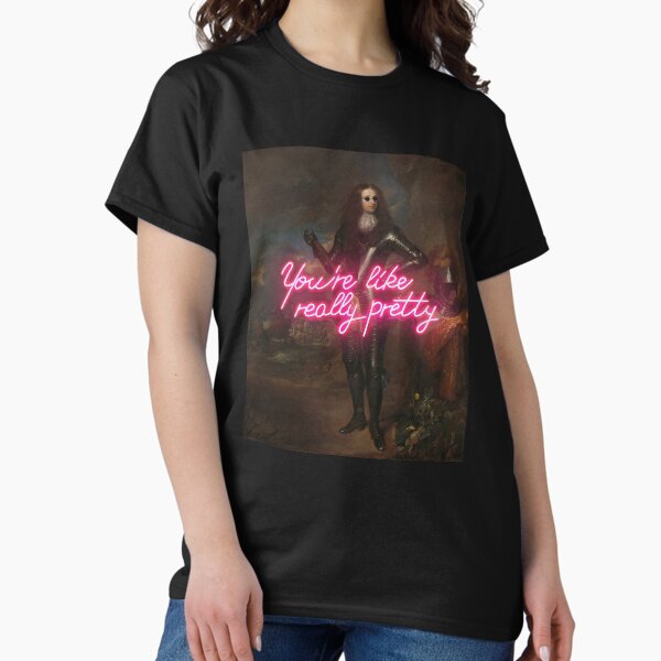 Item preview, You're Like Really Pretty designed and sold by Existential Comics.