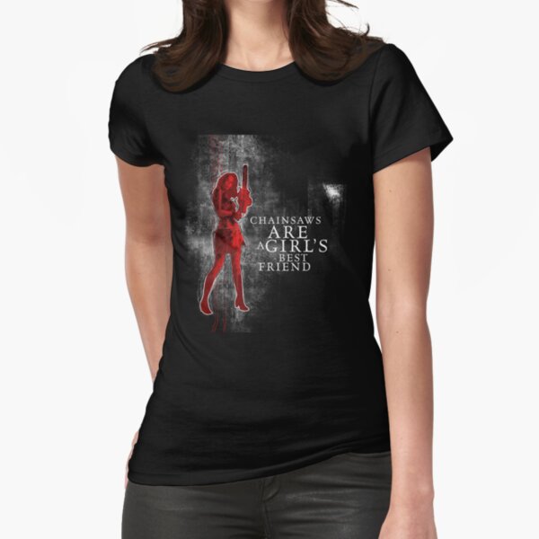 chainsaws are a girls best friend Fitted T-Shirt