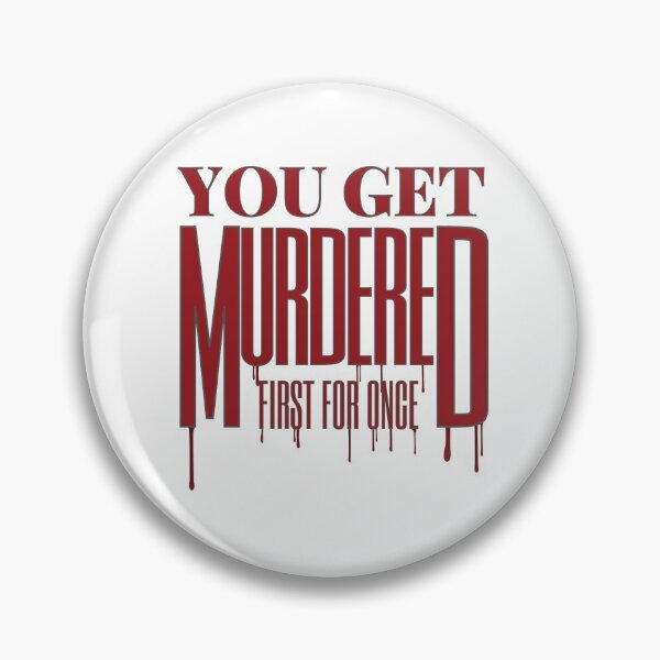 Item preview, you get murdered first for once designed and sold by nevertheless-.