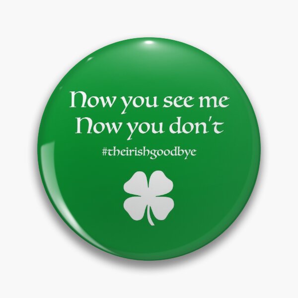 Item preview, Now you see me, Now you don't. The Irish Goodbye designed and sold by SmokeyRidge.