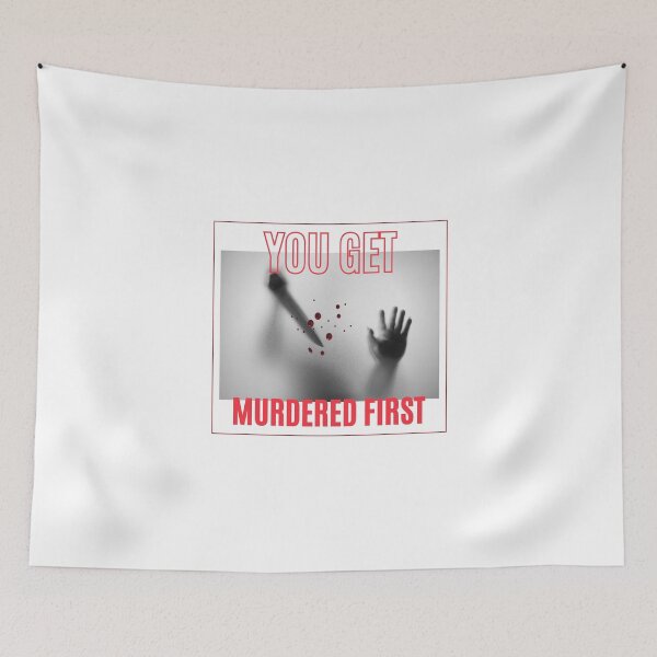 Item preview, you get murdered first for once designed and sold by nevertheless-.