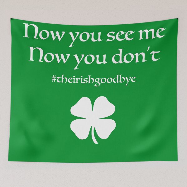 Item preview, Now you see me, Now you don't. The Irish Goodbye designed and sold by SmokeyRidge.