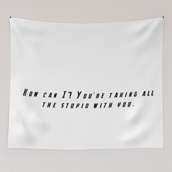 Item preview, How Can I? You're Taking All The Stupid With You designed and sold by beckahbrooks.