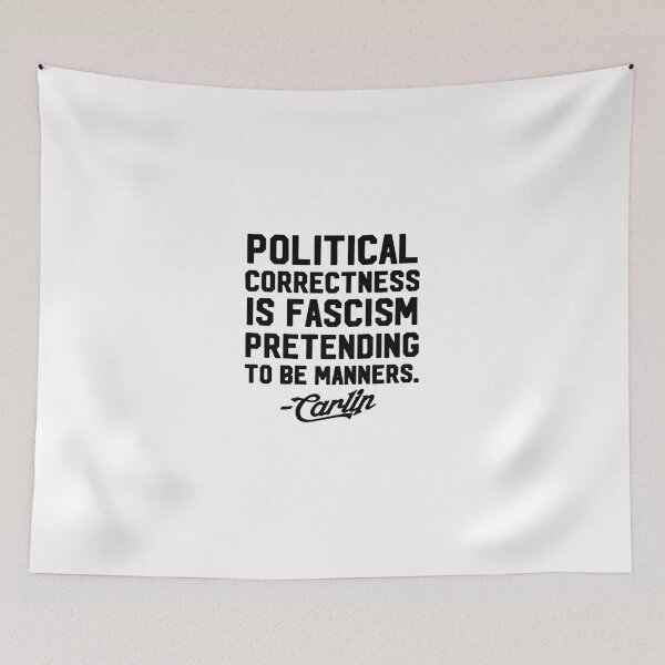 Item preview, George Carlin Political Correctness Is Fascism Pretending To Be Manners designed and sold by SerenityPurdy.