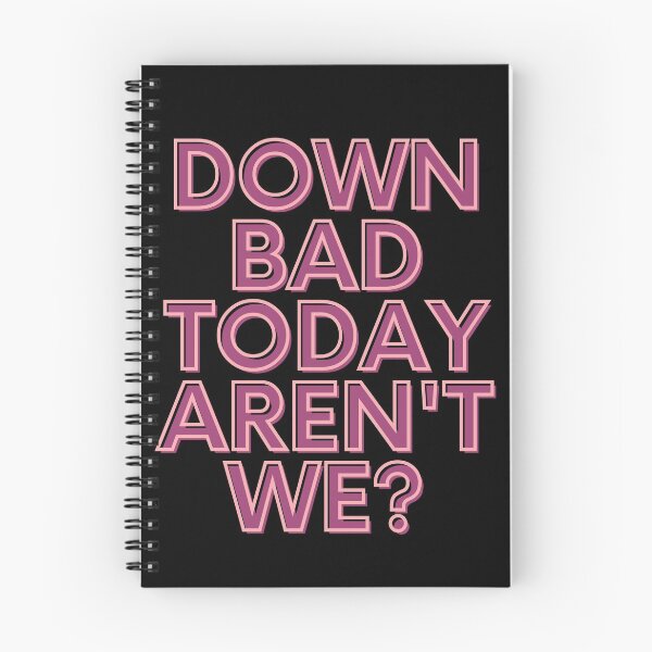 Item preview, Down Bad Today Aren't We? designed and sold by Freihalt.