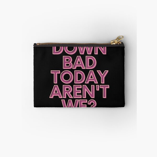 Item preview, Down Bad Today Aren't We? designed and sold by Freihalt.