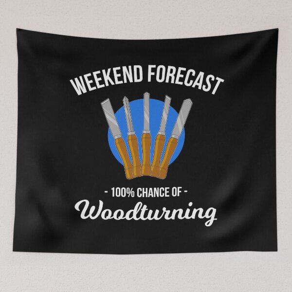 Item preview, Weekend Forecast Woodworking Woodturning print designed and sold by jakehughes2015.