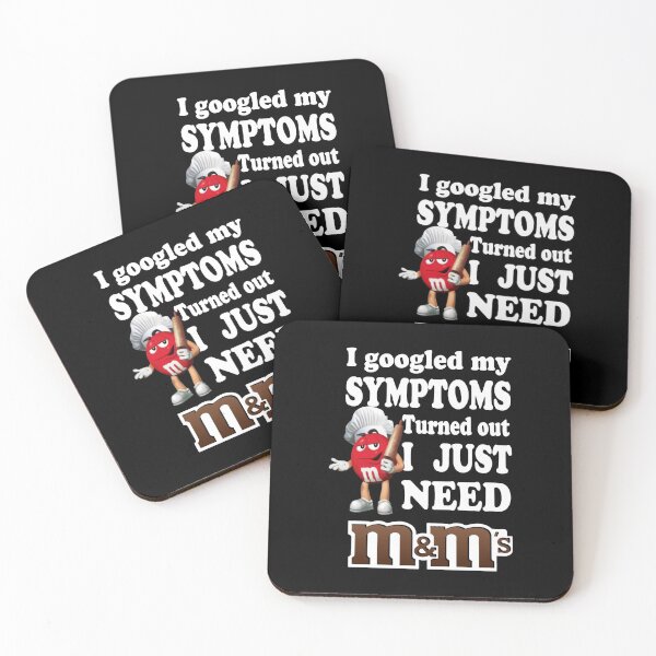 Item preview, I Googled My Symptoms Turned Out I Just Need M&M’s designed and sold by SerenityPurdy.