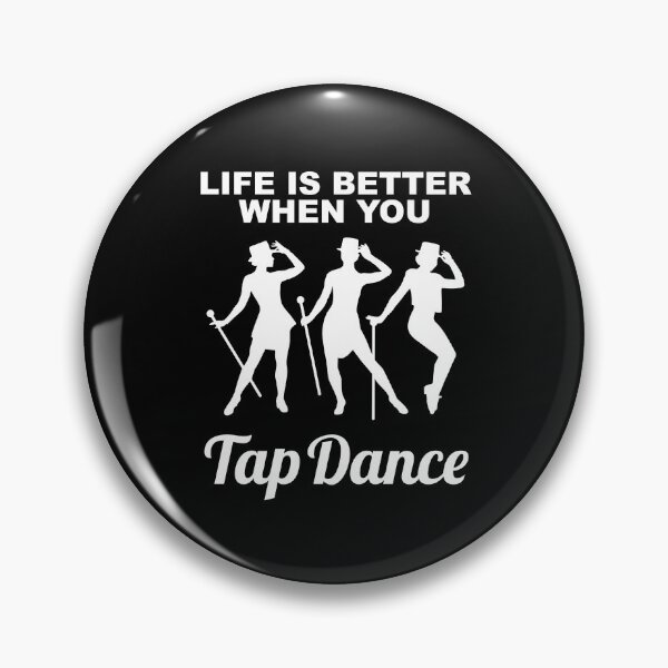 Item preview, Tap dancing gift - Life is better when you tap V2 | tap dance related gifts, tap dance student gift, tap dance teacher, top hat designed and sold by TAP-DANCE-ART.