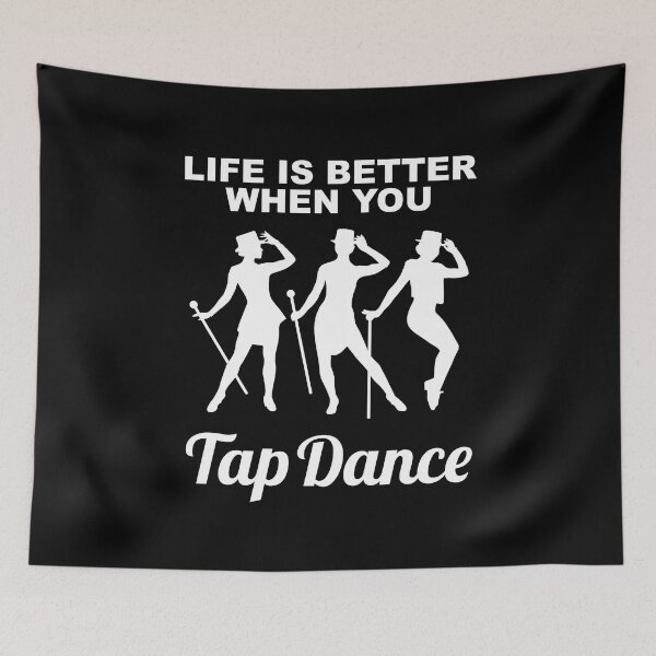 Item preview, Tap dancing gift - Life is better when you tap V2 | tap dance related gifts, tap dance student gift, tap dance teacher, top hat designed and sold by TAP-DANCE-ART.