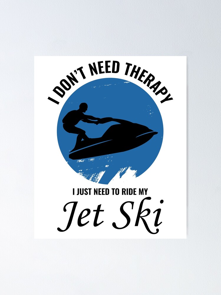 "Jet Ski Water Sports Boat Sea Summer Funny Sayings" Poster for Sale by