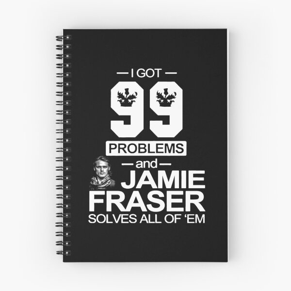 Item preview, I Got 99 Problems And Jamie Fraser Solves All Of ‘Em designed and sold by SerenityPurdy.