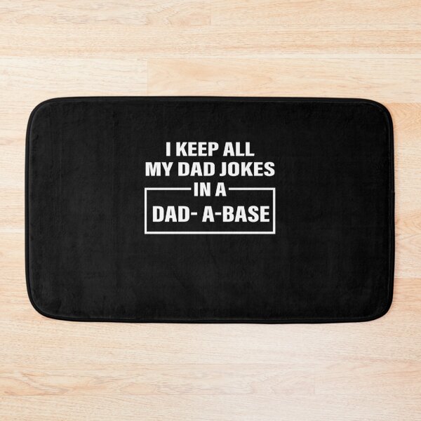 Item preview, I Keep All My Dad Jokes In A Dad-A-Base designed and sold by SerenityPurdy.