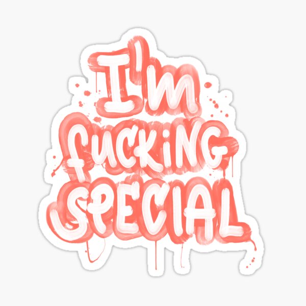 I´m fucking special Sticker