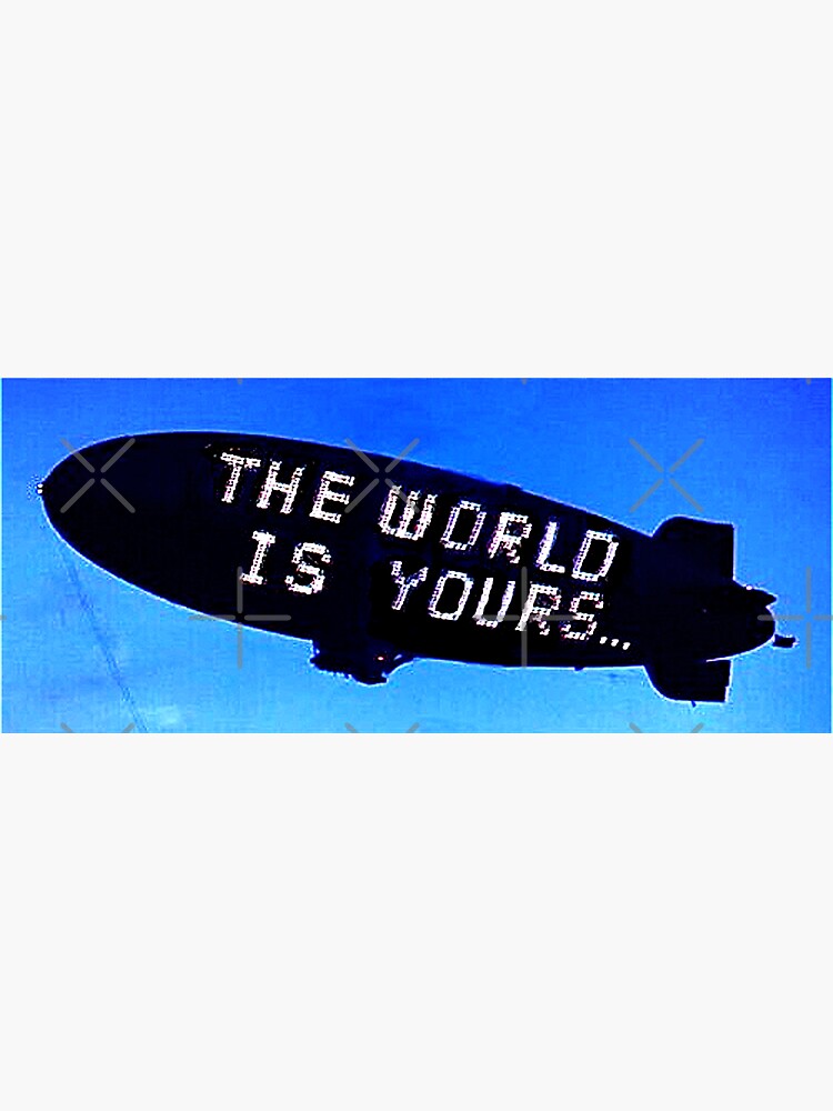 Scarface The World is Yours Blimp 