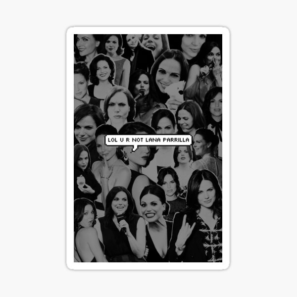 Lol u r not lana parrilla Sticker