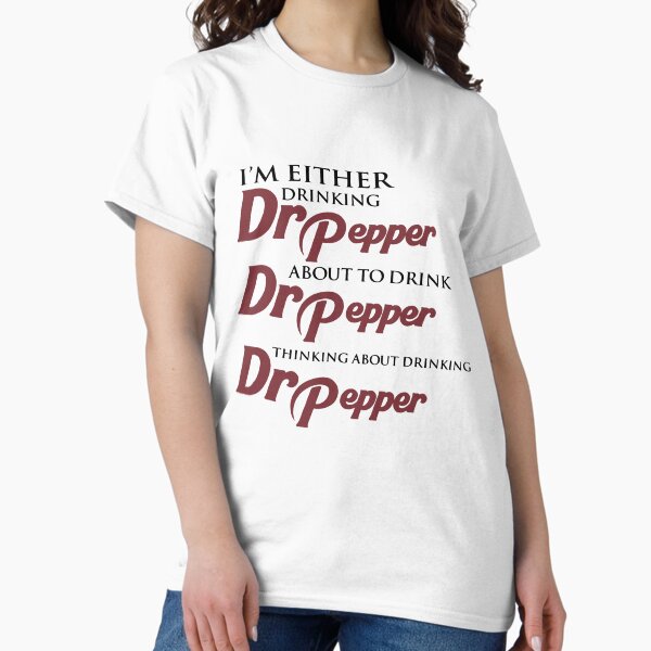 Item preview, I’m Either Drinking Dr Pepper About To Drink Dr Pepper Thinking About Drinking Dr Pepper designed and sold by SerenityPurdy.