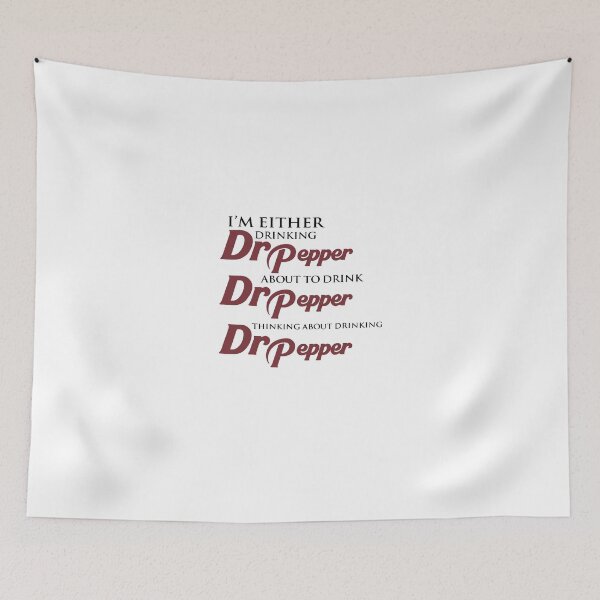 Item preview, I’m Either Drinking Dr Pepper About To Drink Dr Pepper Thinking About Drinking Dr Pepper designed and sold by SerenityPurdy.