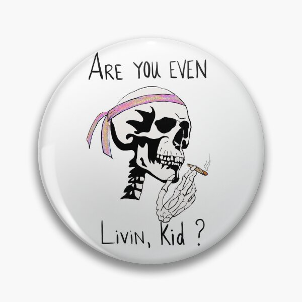 Item preview, Are you even livin, kid? (No background) designed and sold by chesip14.