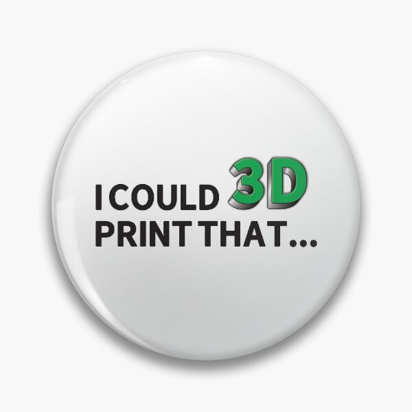 Item preview, I Could 3D Print That... designed and sold by Keller Billstrom.
