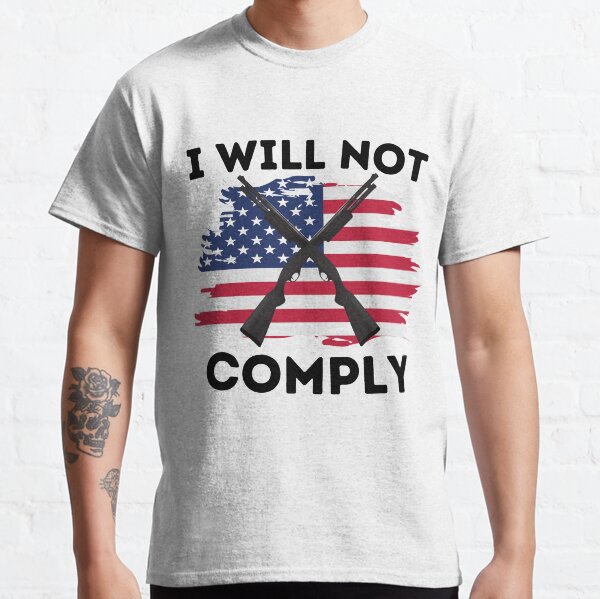 “I will not comply sticker” T-shirt by SeaStoreShop | Redbubble