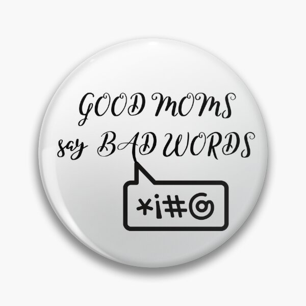 Item preview, Good Moms say Bad Words designed and sold by 52andretired.