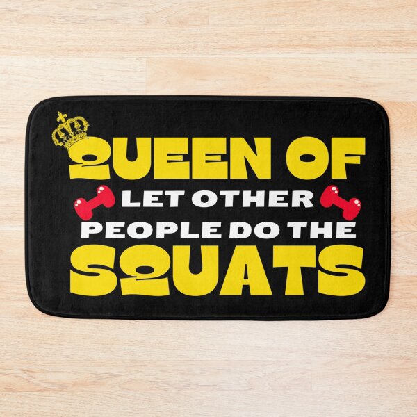 Item preview, Queen Of Let Other People Do The Squats designed and sold by Sonatablue.