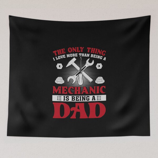 Item preview, The Only Thing I Love More Than Being A Mechanic Is Being A Dad designed and sold by GACreative63.