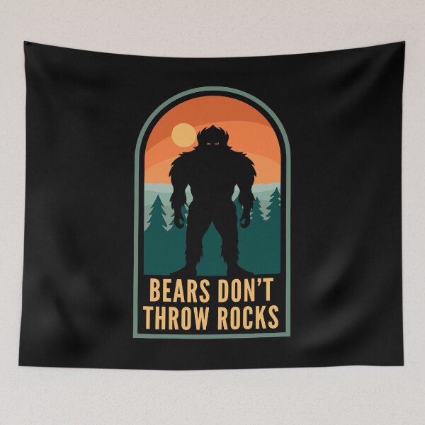 Item preview, Bears Don't Throw Rocks Bigfoot Quote designed and sold by HalpinDesign.