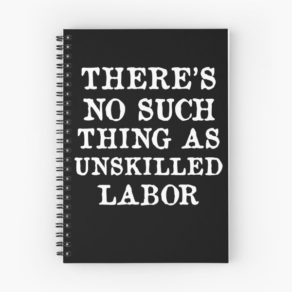 Item preview, There's No Such Thing As Unskilled Labor - Worker Rights, Socialist, Leftist designed and sold by SpaceDogLaika.